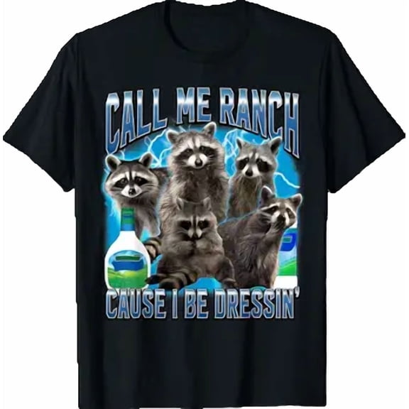 Call Me Ranch Cause I Be Dressing Funny Raccoon Meme Bootleg T-Shirt