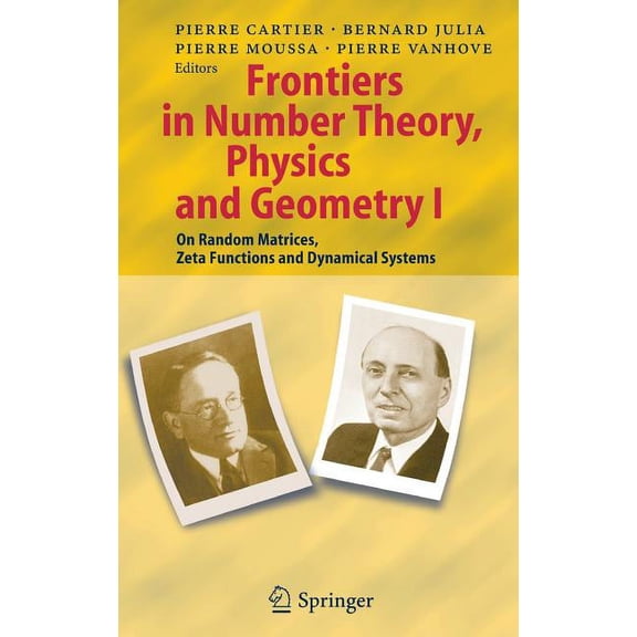 Frontiers in Number Theory, Physics, and Geometry I: On Random Matrices, Zeta Functions, and Dynamical Systems, (Hardcover)
