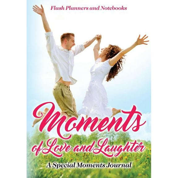 Moments of Love and Laughter: A Special Moments Journal (Paperback)