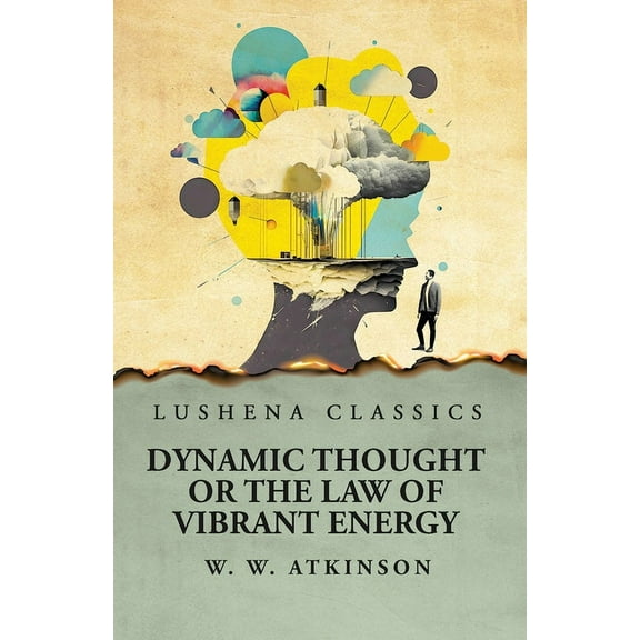 Dynamic Thought or the Law of Vibrant Energy (Paperback)