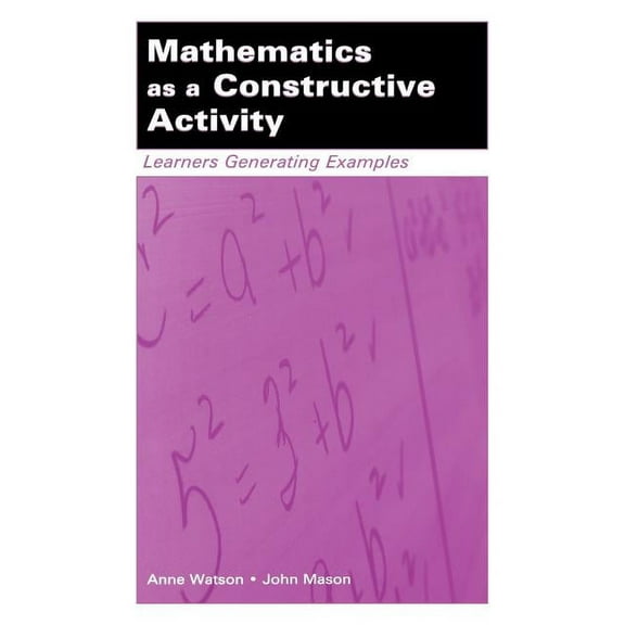 Studies in Mathematical Thinking and Lea Mathematics as a Constructive Activity: Learners Generating Examples, (Paperback)