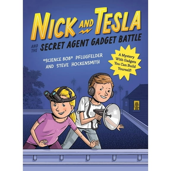 Nick and Tesla Nick and Tesla and the Secret Agent Gadget Battle: A Mystery with Gadgets You Can Build Yourself, (Paperback)