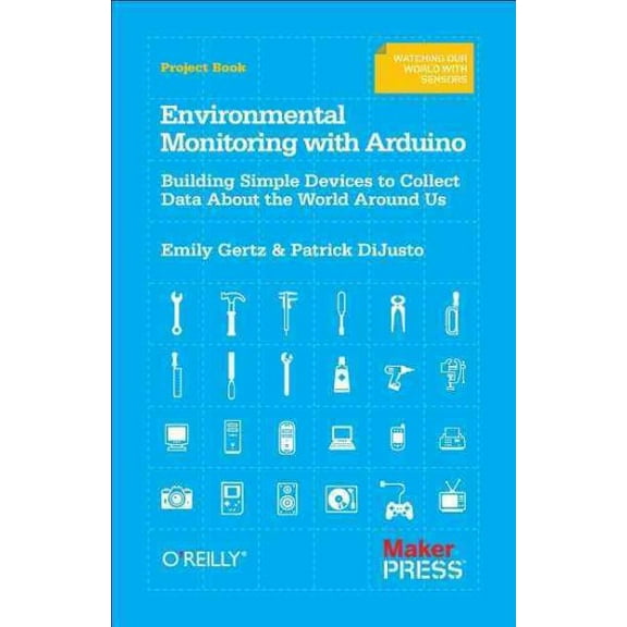 Environmental Monitoring with Arduino: Building Simple Devices to Collect Data about the World Around Us (Paperback)