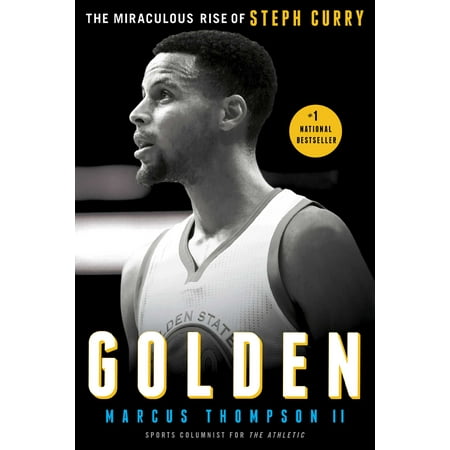 Golden : The Miraculous Rise of Steph Curry
