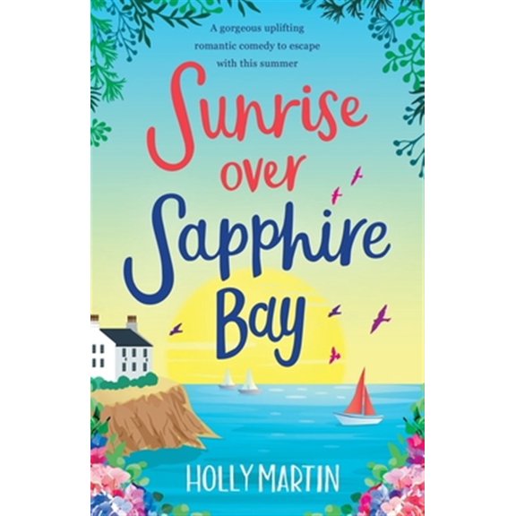 Pre-Owned Sunrise over Sapphire Bay: A gorgeous uplifting romantic comedy to escape with this summer (Paperback) 1913616045 9781913616045