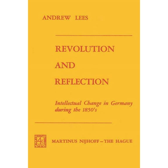 Revolution and Reflection: Intellectual Change in Germany During the 1850's, (Paperback)