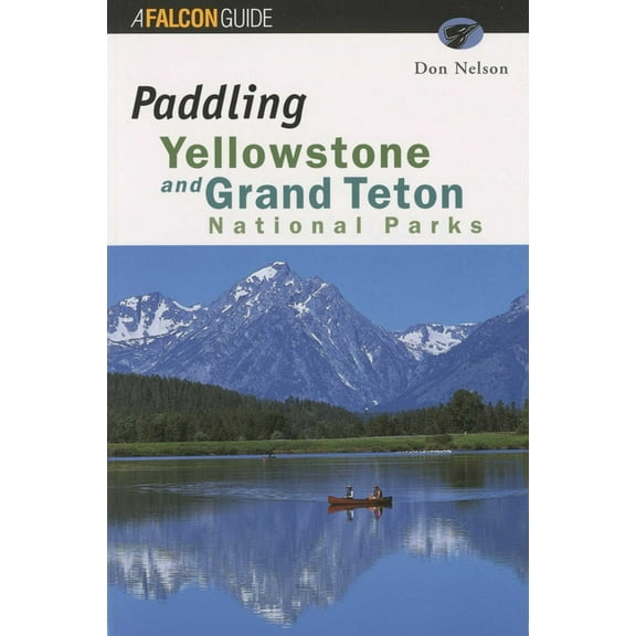 Paddling Paddling Yellowstone and Grand Teton National Parks, (Paperback)