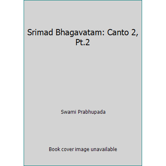 Pre-Owned Srimad Bhagavatam: Canto 2, Pt.2 (Hardcover) 0912776358 9780912776354