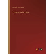 Trojanische Alterthümer (German Edition) - 9783368455446