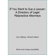 Pre-Owned If You Want to Sue a Lawyer: A Directory of Legal Malpractice Attorneys (Paperback) 0910073228 9780910073226