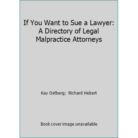 Pre-Owned If You Want to Sue a Lawyer: A Directory of Legal Malpractice Attorneys (Paperback) 0910073228 9780910073226