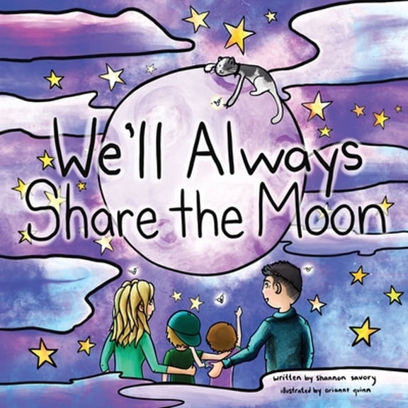 Pre-Owned We'll Always Share the Moon: A Book for When Children are Missing the Ones They Love and Saying Sad Goodbyes. (Paperback) 1738723100 9781738723102