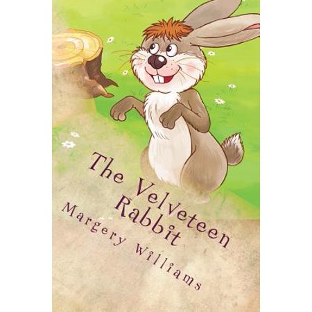 The Velveteen Rabbit How Toys Become Real - 