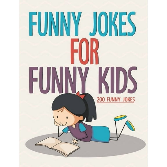Funny Jokes For Funny Kids: 200 Funny and friendly, Silly, and Interactive jokes for funny kids age 5-12 great for ( classroom or home) use