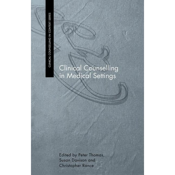 Clinical Counselling in Context Clinical Counselling in Medical Settings, (Paperback)