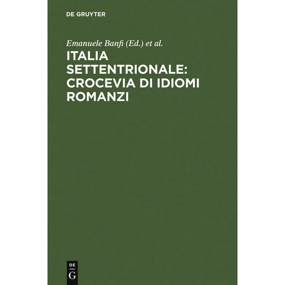 Italia settentrionale: crocevia di idiomi romanzi, (Hardcover)