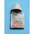 thumbnail image 3 of The Best Decision You Made Ever Hoodie Men -Smartprints Designs, Male Medium, 3 of 4