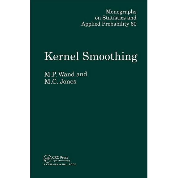 Chapman & Hall/CRC Monographs on Statist Kernel Smoothing, (Hardcover)