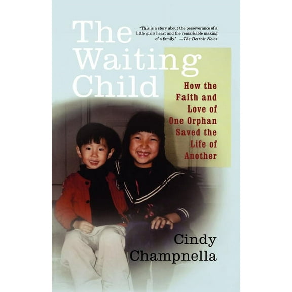 The Waiting Child: How the Faith and Love of One Orphan Saved the Life of Another, (Paperback)