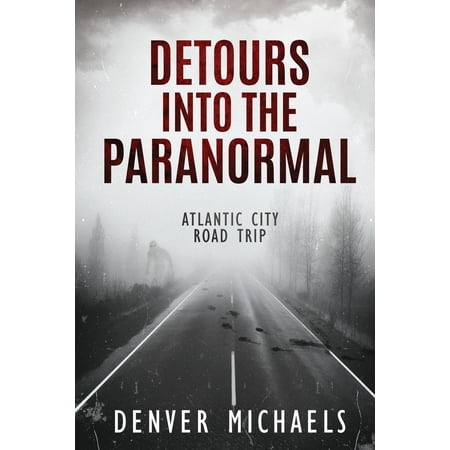 Detours Into the Paranormal : Atlantic City Road (Best Time To Go To Atlantic City)