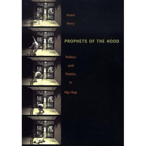 Pre-Owned Prophets of the Hood: Politics and Poetics in Hip Hop
