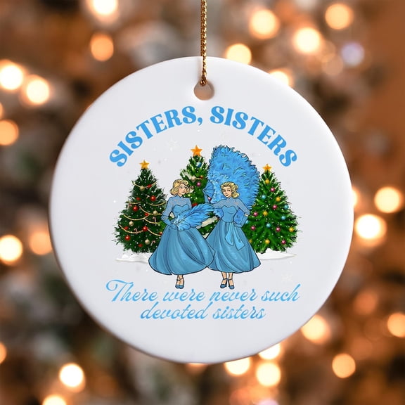 White Christmas Sisters Ornament – Movie Quote Holiday Gift