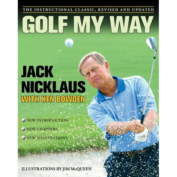 Pre-Owned Golf My Way: The Instructional Classic, Revised and Updated (Paperback) 0743267125 9780743267120