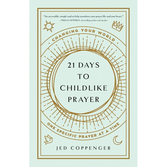 Pre-Owned 21 Days to Childlike Prayer: Changing Your World One Specific Prayer at a Time (Paperback) 0736984127 9780736984126