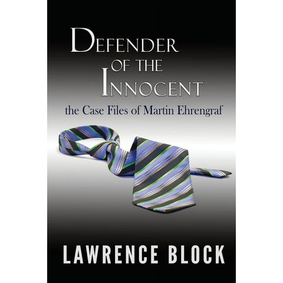 Defender of the Innocent: The Casebook of Martin Ehrengraf (Paperback)