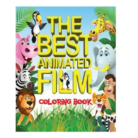 The Best Animated Film Coloring Book : Top 50 Box Office Animated Film Characters for Kids to Color in an A4, 52 Page Book. Includes Scenes from Shrek, Frozen, Bfg, Jungle Book and Many