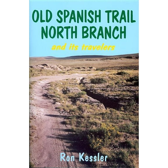 Old Spanish Trail North Branch: Stories of the Exploration of the American Southwest (Paperback)