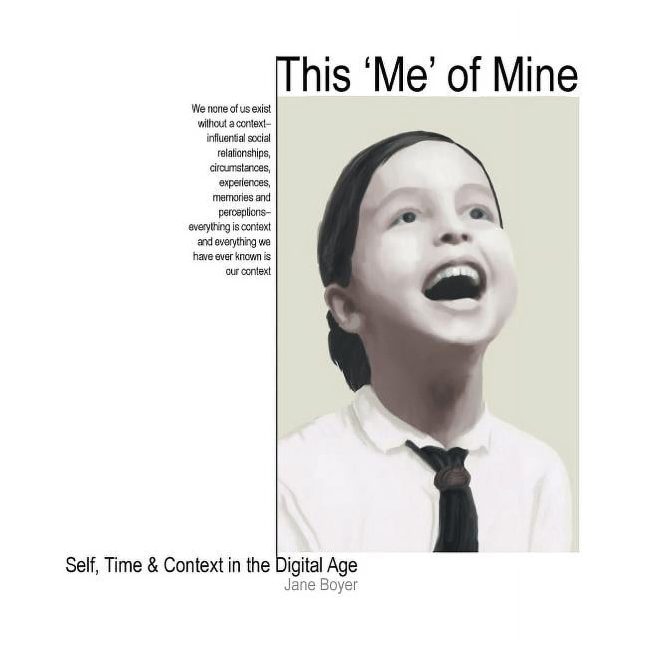 This Me of Mine: Self Time & Context in the Digital Age (Paperback)