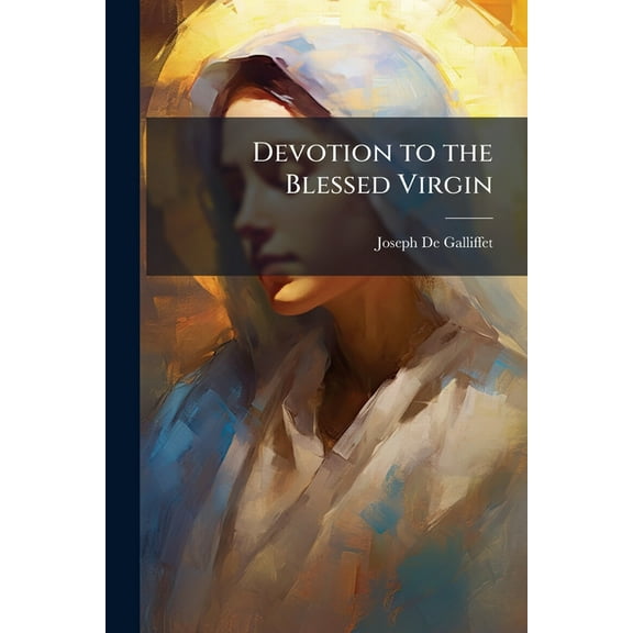 Devotion to the Blessed Virgin, (Paperback)