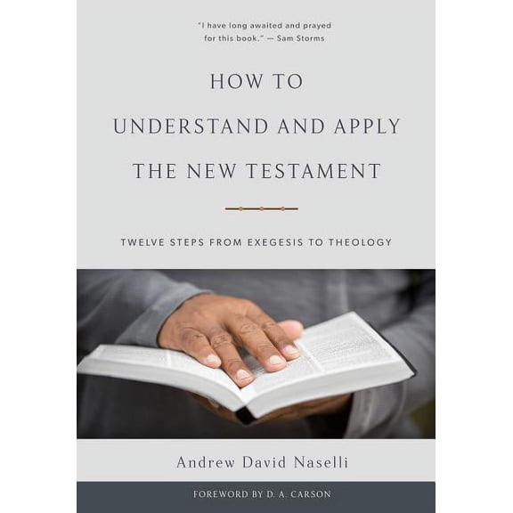 How to Understand and Apply the New Testament: Twelve Steps from Exegesis to Theology, (Hardcover)
