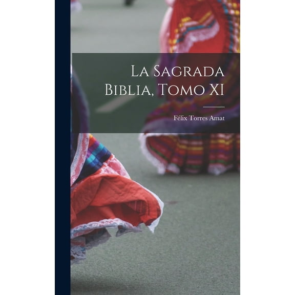 La Sagrada Biblia, Tomo XI, (Hardcover)