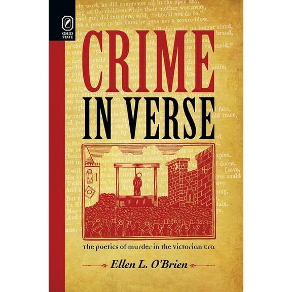 Crime in Verse: The Poetics of Murder in the Victorian Era, (Paperback)