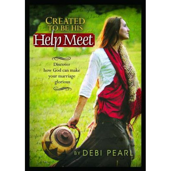 Pre-Owned Created to be His Help Meet: Discover How God Can Make Your Marriage Glorious (Paperback) 1892112604 9781892112606