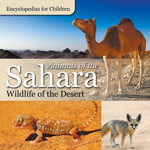 Animals of the Sahara Wildlife of the Desert Encyclopedias for Children (Paperback)