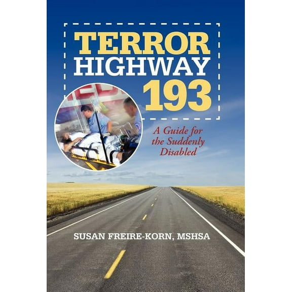 Terror Highway 193 : A Guide for the Suddenly Disabled (Hardcover)