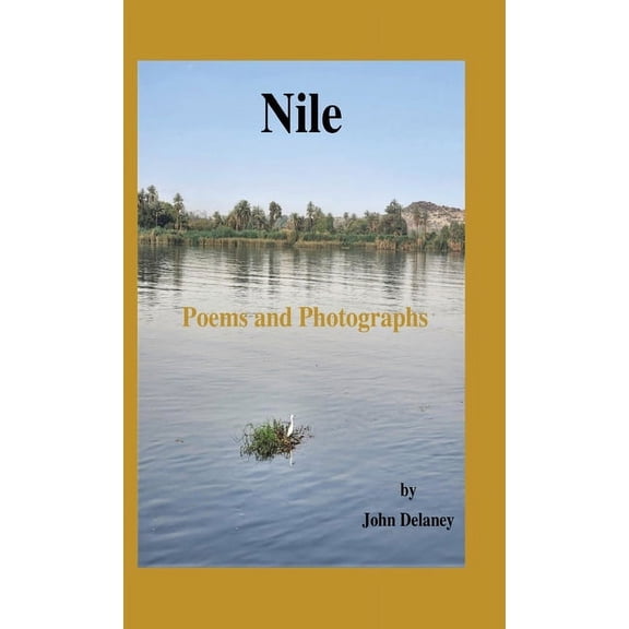 Nile: Poems and Photographs, (Hardcover)
