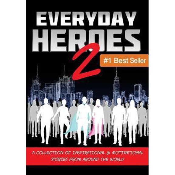 Pre-Owned Everyday Heroes 2: A Collection Of Inspirational & Motivational Stories From Around The World (Self Help Books, Inspirational Books, Motivational Books, Success Paperback
