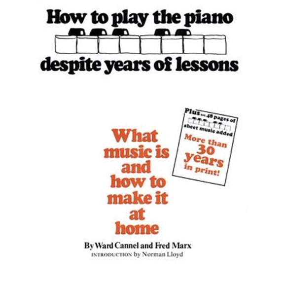 Pre-Owned How to Play the Piano despite Years of Lessons: What Music is and How to Make it at Home Paperback