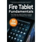 Fire Tablet Fundamentals: The Step-by-step Guide to Using Fire Tablets (Paperback) by Kevin Wilson