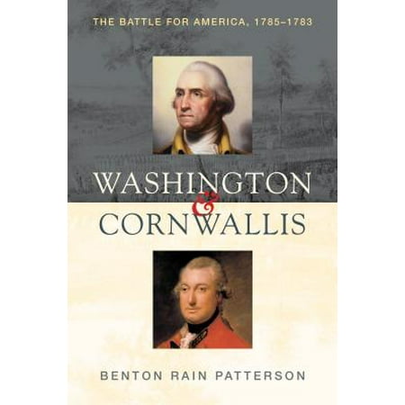Washington And Cornwallis The Battle For America 1775