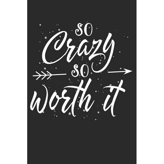 So Crazy So Worth It: Vintage Blank Lined Writing Journal Notebook Diary 6x9
