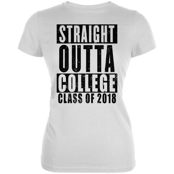 Graduation Straight Outta College 2018 Juniors Soft T Shirt White MD