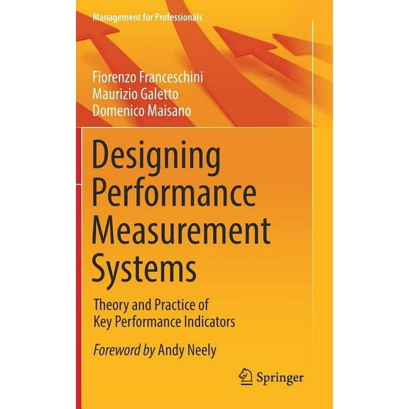 Management for Professionals Designing Performance Measurement Systems: Theory and Practice of Key Performance Indicators, (Hardcover)