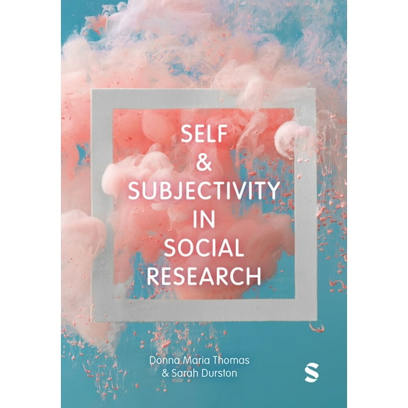 Self and Subjectivity in Social Research, (Paperback)