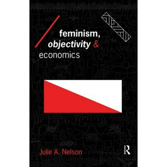 Pre-Owned Feminism, Objectivity and Economics (Paperback) 0415133378 9780415133371