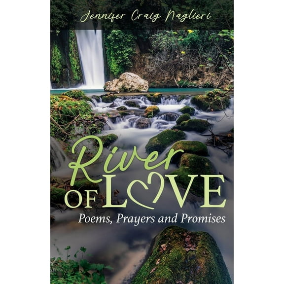 River of Love: Poems, Prayers and Promises (Paperback)